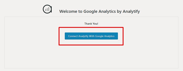 【プラグイン】Google Analytics Dashboard Pluginの「Connect Analytify With Google Analytics」画面
